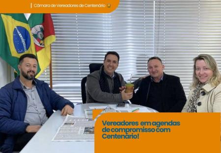 Vereadores em agenda de compromisso com Centenário!
