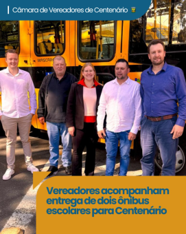 Vereadores acompanham entrega de dois ônibus escolares para Centenário
